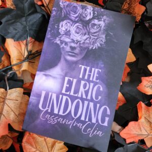 The Elric Undoing by Cassandra Celia
