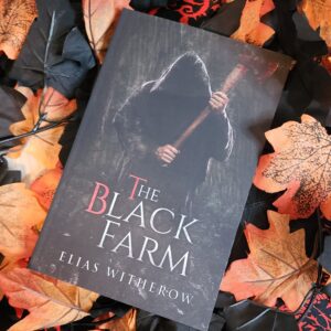 The Black Farm by Elias Witherow