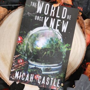 The World He Once Knew by Micah Castle