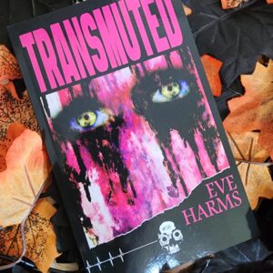 Transmuted by Eve Harms