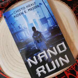 Nano Ruin by Chisto Healy & Aiden E. Messer