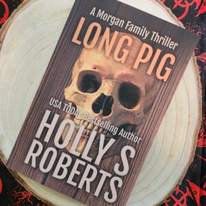 Long Pig by Holly S. Roberts