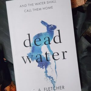 Dead Water by C.A. Fletcher