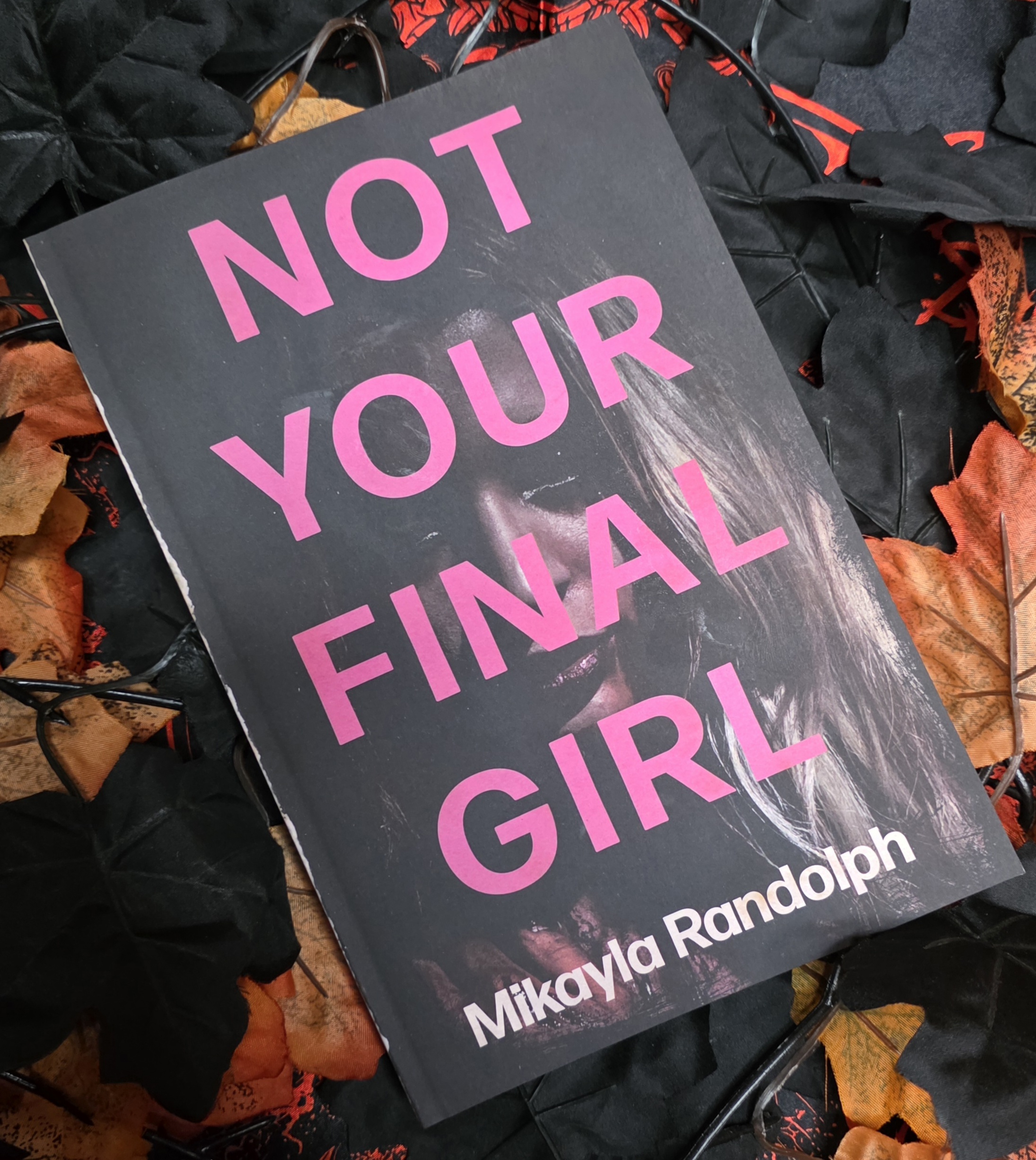 Not Your Final Girl by Mikayla Randolph