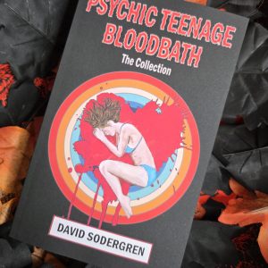 Psychic Teenage Bloodbath by David Sodergren