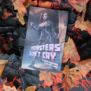 Monsters Don't Cry by Shane McKenzie