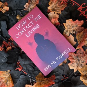 How to Contact the Living by Bryan Farrell