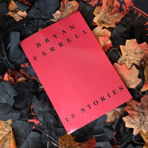 13 Stories by Bryan Farrell